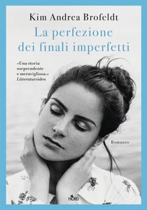 La Perfezione Dei Finali Imperfetti - Brofeldt Kim Andrea - Editrice - Foto 1