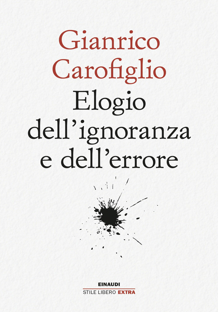 Elogio Dell'ignoranza E Dell'errore - Carofiglio Gianrico - Einaudi - Foto 1
