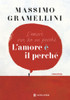 L'amore E' Il Perche'-Gramellini Massimo - Longanesi