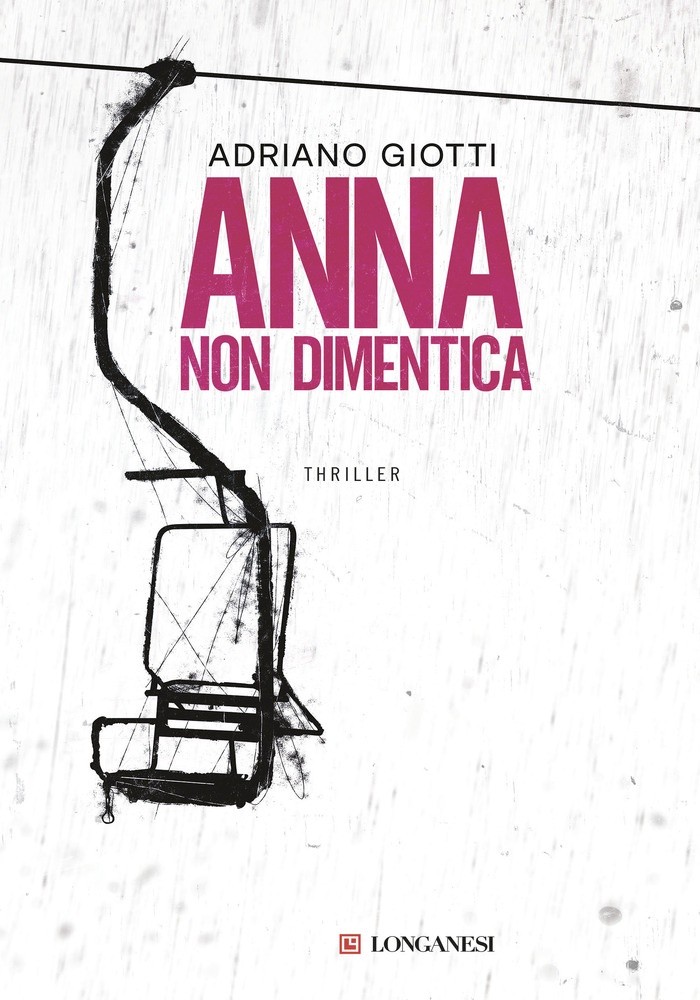 Anna Non Dimentica - Giotti Adriano - Longanesi - Foto 1