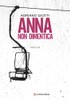 Anna Non Dimentica - Giotti Adriano - Longanesi