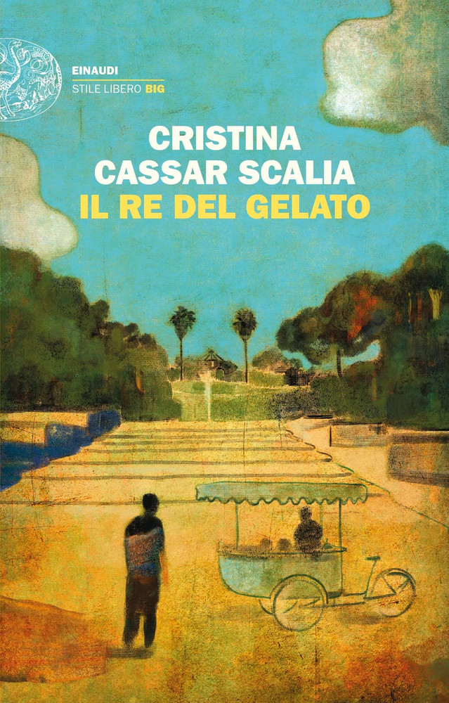 Il Re Del Gelato - Cristina Scalia Cassar - Einaudi