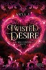 Twisted Desire. Il Mio Confine Sei Tu - Arya J.- Newton Compton