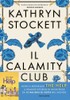 Il Calamity Club - Stockett Kathryn - Mondadori