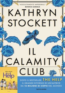 Il Calamity Club - Stockett Kathryn - Mondadori - Foto 1