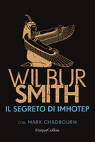 Il Segreto Di Imhotep - Wilbur Smith - Harpercollins Italia
