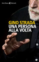 Una Persona Alla Volta - Gino Strada - Feltrinelli