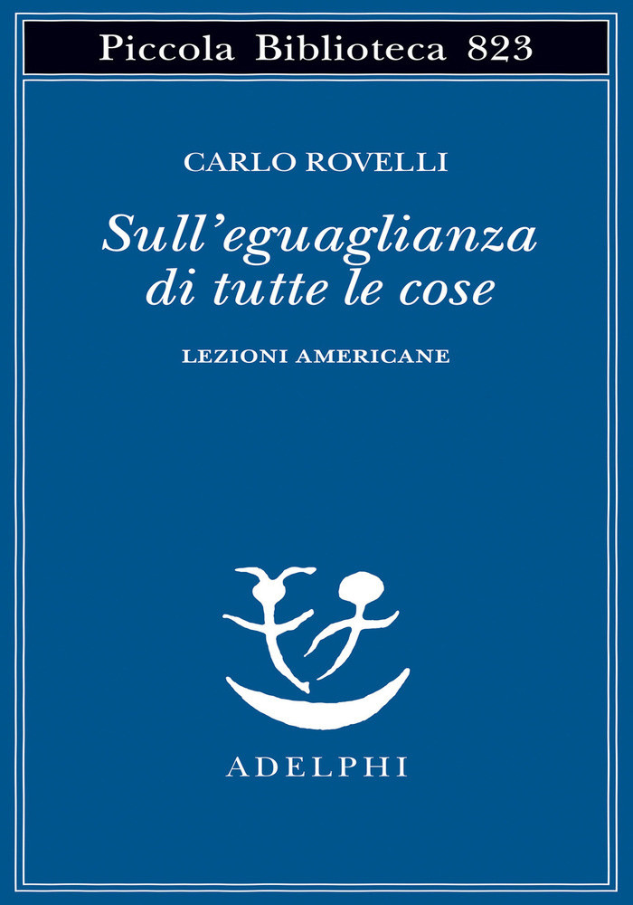 Sull'egualianza Di Tutte Le Cose - Rovelli Carlo - Adelphi - Foto 1