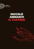 Il Custode -  Ammaniti Niccolo - Einaudi
