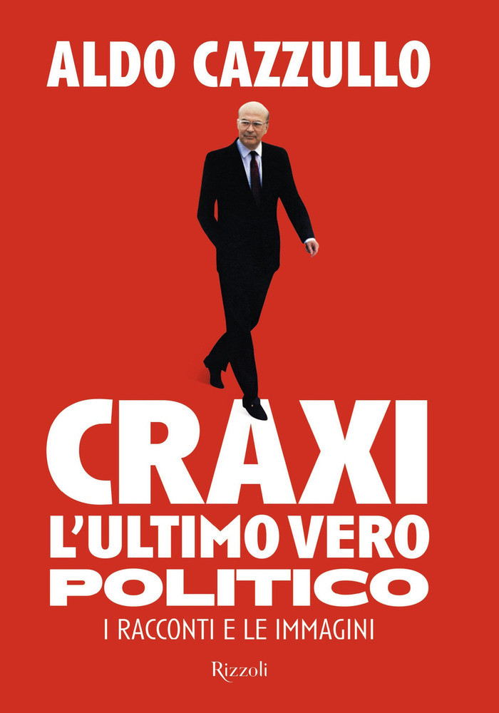 Craxi. L'ultimo Vero Politico - Cazzullo Aldo - Rizzoli - Foto 1