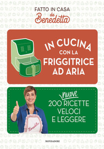 In Cucina Con La Friggitrice Ad Aria - Rossi Benedetta - Mondadori - Foto 1