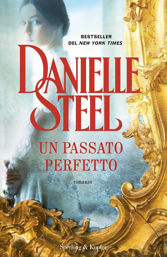 Un Passato Perfetto - Danielle Steel - Sperling & Kupfer