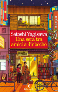Una Sera Tra Amici A Jinbocho - Yagisawa Satoshi - Feltrinelli
