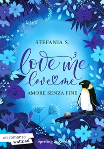 Amore Senza Fine. Love Me Love Me. Vol. 3 - Stefania S. - - Foto 1