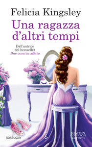 Una Ragazza D'altri Tempi - Kinsley Felicia - Newton Compton