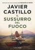 Il Sussurro Del Fuoco - Castillo Javier - Salani