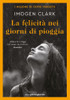 La Felicita Nei Giorni In Pioggia - Calrk Imogen - Pienogiorno