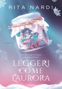 Leggeri Come L'aurora - Nardi Rita - Garzanti Libri - Foto 1