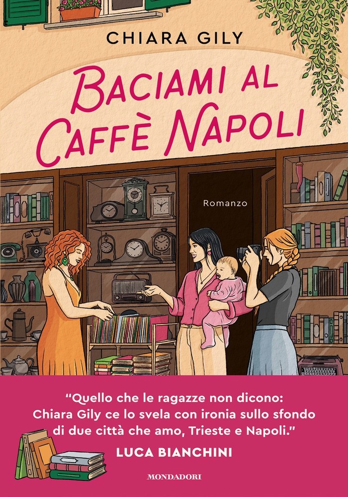Baciami Al Caffè Napoli - Gily Chiara - Mondadori - Foto 1