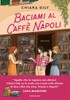Baciami Al Caffè Napoli - Gily Chiara - Mondadori