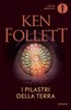 I Pilastri Della Terra- Ken Follet - Editore Mondadori