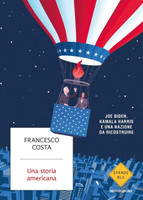 Costa - Storia Americana. Joe Biden, Kamala Harris E Una Nazione Da Ri Costa - Storia Americana. Joe Biden, Kamala Harris E Una Nazione Da Ri